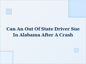 Can an Out-of-State Driver Sue in Alabama After a Crash?