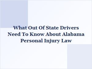What Out-of-State Drivers Should Know About Alabama Personal Injury Law