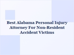Best Alabama Personal Injury Attorney for Non-Resident Accident Victims