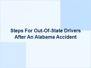 What Out-of-State Drivers Should Do After an Alabama Accident
